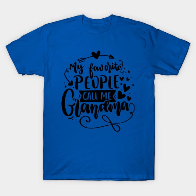 my favorite people call me grandma T-Shirt by Hunters shop